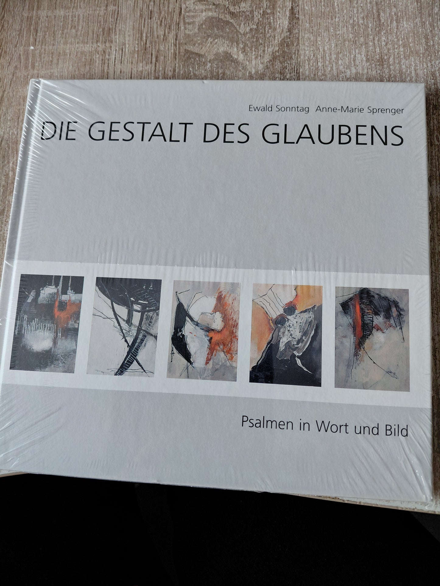 Die Gestalt des Glaubens Psalmen in Wort und Bild von Sonntag und Sprenger