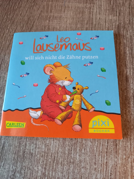 Leo Lausemaus will sich nicht die Zähne putzen Pixi 2465