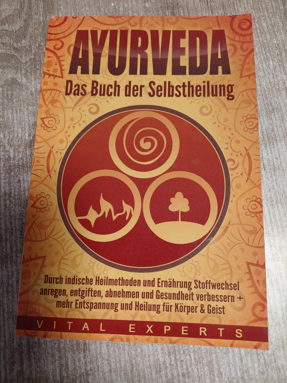 Ayurveda Das Buch zur Selbstheilung