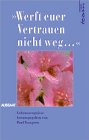 Werft euer Vertrauen nicht weg.... Lebenszeugnisse