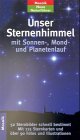 Unser Sternenhimmel: Mit Sonnen- Mond- und Planetenlauf (Mosaik Neue Naturführer)