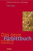 Das Neue Fürbittbuch - Lesejahr A. Fürbitten für die Sonn- und Feiertage