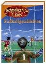 Fußballgeschichten (Schmökerhits 4 Kids)