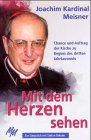 Mit dem Herzen sehen. Chance und Auftrag der Kirche zu Beginn des dritten Jahrtausends. Ein Gespräch