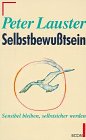 Selbstbewußtsein. Sensibel bleiben, selbstsicher werden. ( ECON Sachbuch).