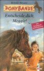 Ponybande, Entscheide dich, Meggie!