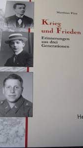 Krieg und Frieden: Erinnerungen aus drei Generationen