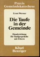 Die Taufe in der Gemeinde. Handreichung für Taufgespräche mit Eltern