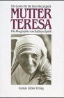 Mutter Teresa: Ein Leben für die Barmherzigkeit (Lübbe Biographien)