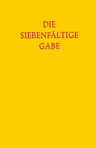 Die Siebenfältige Gabe: über die Sakramente der Kirche
