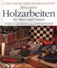 Dekorative Holzarbeiten für Haus und Garten