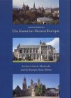 Kunst im Herzen Europas: Aachen, Lüttich, Maastricht und die Euregio Maas-Rhein. Dt. /Niederl. /Franz. /Engl.