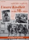 Ranzen, Roller, Rasselbande ... Unsere Kindheit in den 50er Jahren