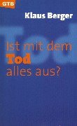 Ist mit dem Tod alles aus?