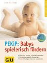 Babys spielerisch fördern mit dem Prager-Eltern-Kind-Programm (PEKiP)