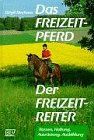 Das Freizeitpferd, der Freizeitreiter
