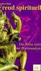 Freud spirituell. Das Kreuz ( mit) der Psychoanalyse
