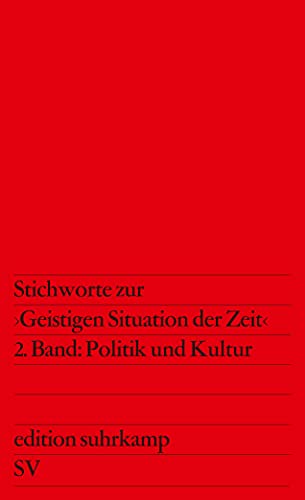 Stichworte zur »Geistigen Situation der Zeit«: 1. Band: Nation und Republik. 2. Band: Politik und Kultur (edition suhrkamp)