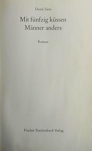 Mit fünfzig küssen Männer anders: Roman