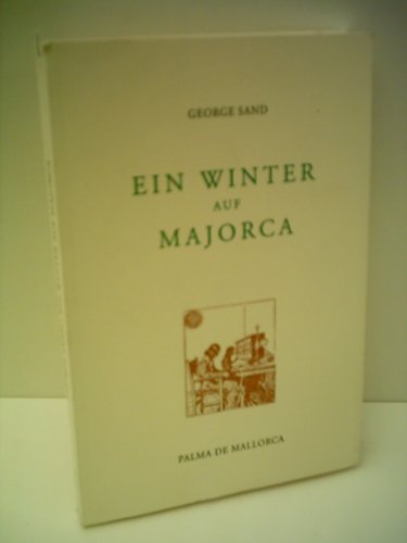 George Sand: Ein Winter auf Majorca
