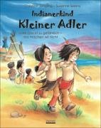 Indianerkind Kleiner Adler: Oder Das ist zu gefährlich - das machen wir nicht. Buch mit indianischem Brustbeutel