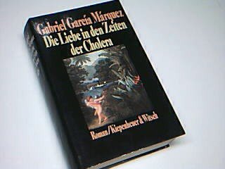 Die Liebe in den Zeiten der Cholera : Roman. El amor en los tiempos del cólera ; 3462018043