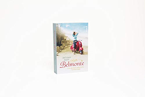 Belmonte (Die Belmonte-Reihe 1): Eine deutsch-italienische Familiensaga