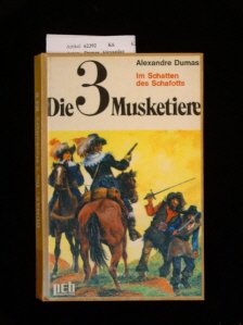 Die 3 Musketiere. im Schatten des Schafotts. 1. Auflage.