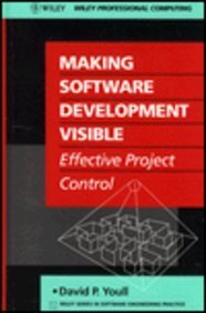Making Software Development Visible: Effective Project Control (Wiley Series in Software Engineering)