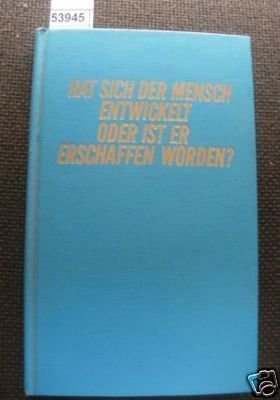 Hat sich d.Mensch entwickelt o.ist er erschaffen worden