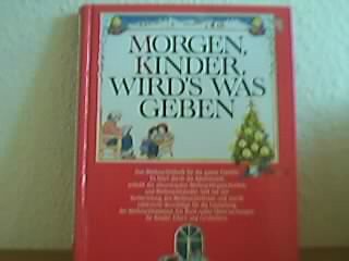 Morgen Kinder wird´s was geben Weihnachtsbuch für die ganze Familie
