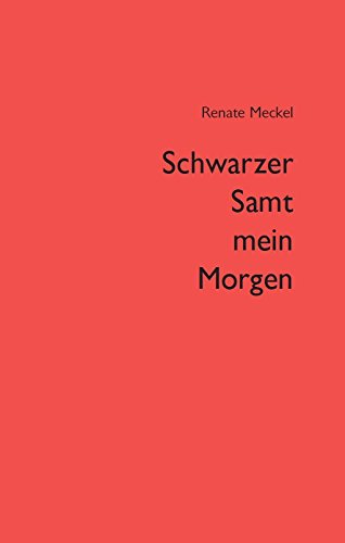 Schwarzer Samt mein Morgen