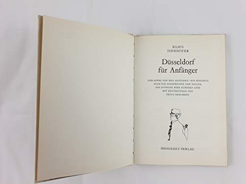 Düsseldorf für Anfänger. Und etwas von den Anfängen. Ein bißchen auch für Eingeweihte und solche, die zufällig hier geboren sind. Mit Zeichnungen von Heinz Edelmann.