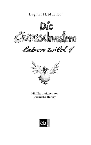 Die Chaosschwestern leben wild!: Fortsetzung der lustigen Reihe für Mädchen ab 10 Jahren (Die Chaosschwestern-Reihe, Band 7)