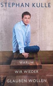 Warum wir wieder glauben wollen,