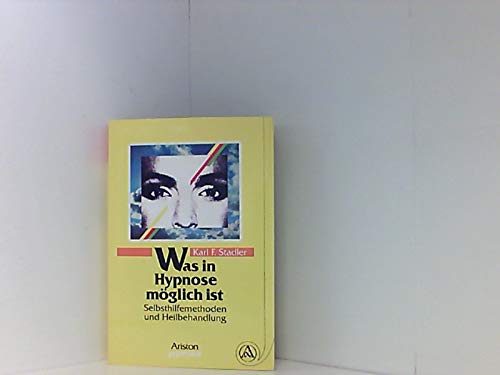 Was in Hypnose möglich ist. Selbsthilfemethoden und Heilbehandlung.