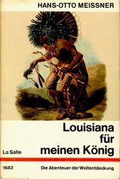 Die Abenteuer der Weltentdeckung. [Bd. 3]. Louisiana für meinen König