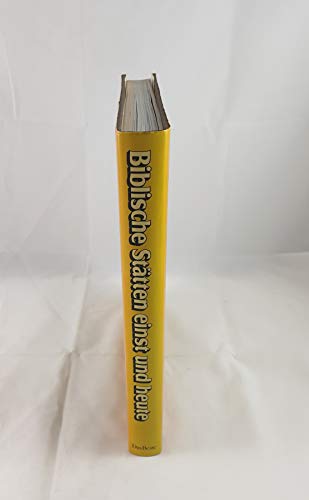 Biblische Stätten einst und heute