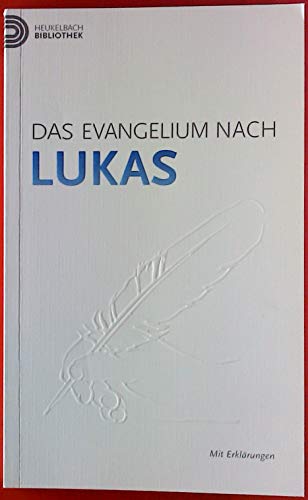 Das Evangelium nach Lukas. Mit Erklärungen