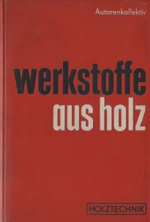 Werkstoffe aus Holz Holztechnik