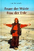 Feuer der Wüste - Frau der Erde. 150 Tage alleine in der Wüste Sinai