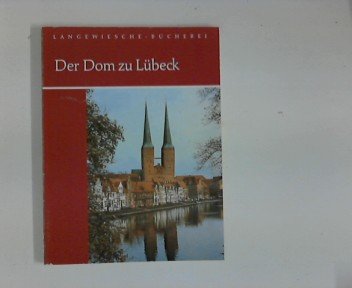 Der Dom zu Lübeck. Wolfgang Grusnick ; Friedrich Zimmermann, Langewiesche-Bücherei