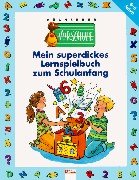 Mein superdickes Lernspielbuch zum Schulanfang