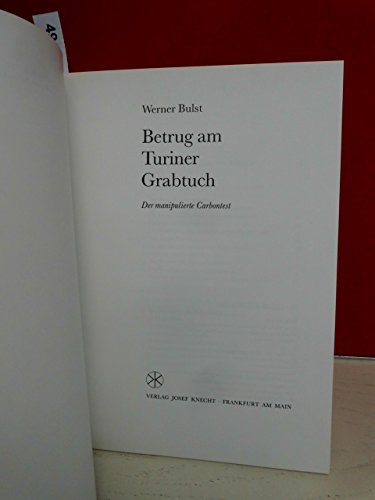 Betrug am Turiner Grabtuch. Der manipulierte Carbontest