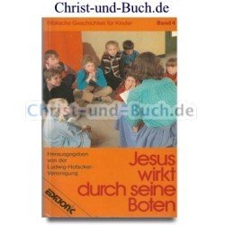 Jesus wirkt durch seine Boten, Bd 4