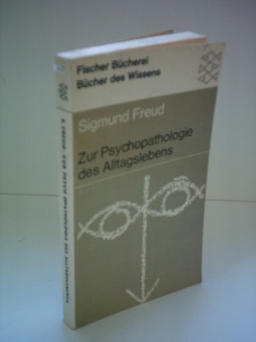 Zur Psychopathologie des Alltagslebens