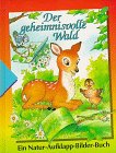 Der geheimnisvolle Wald. EIn Natur- Aufklapp- Bilderbuch