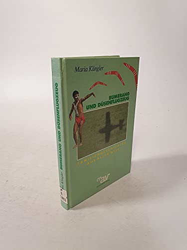 Bumerang und Düsenflugzeug. Familiengeschichten