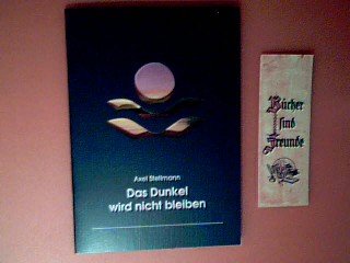 Das Dunkel wird nicht bleiben.