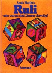 Ruli oder Warum sind Zimmer viereckig? 18 Geschichten für Kinder zum Lesen, Vorlesen und Nachdenken